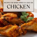 7 Recipes for When Chicken is on Sale