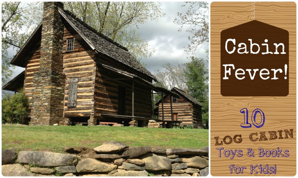 Cabin Fever: 10 Log Cabin Ideas For Kids