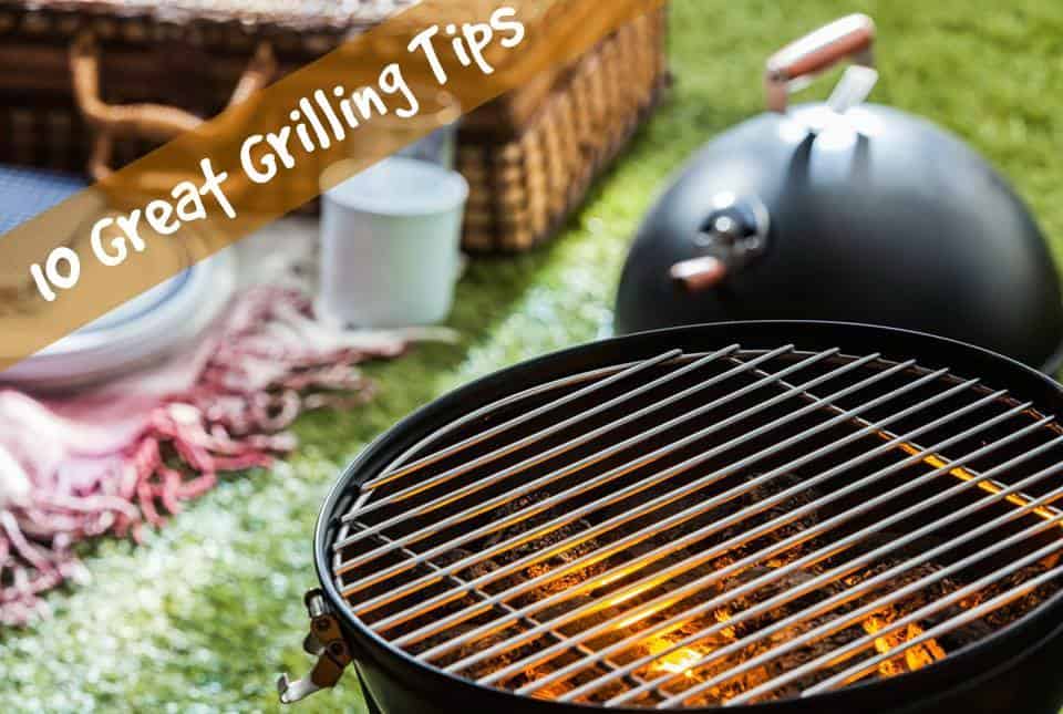 10 Great Grilling Tips