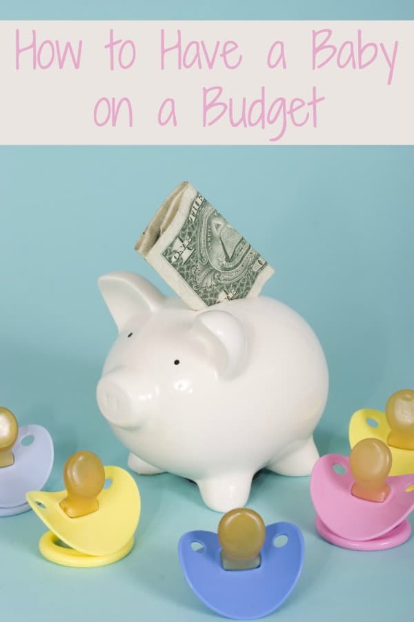 How to Have A Baby On A Budget