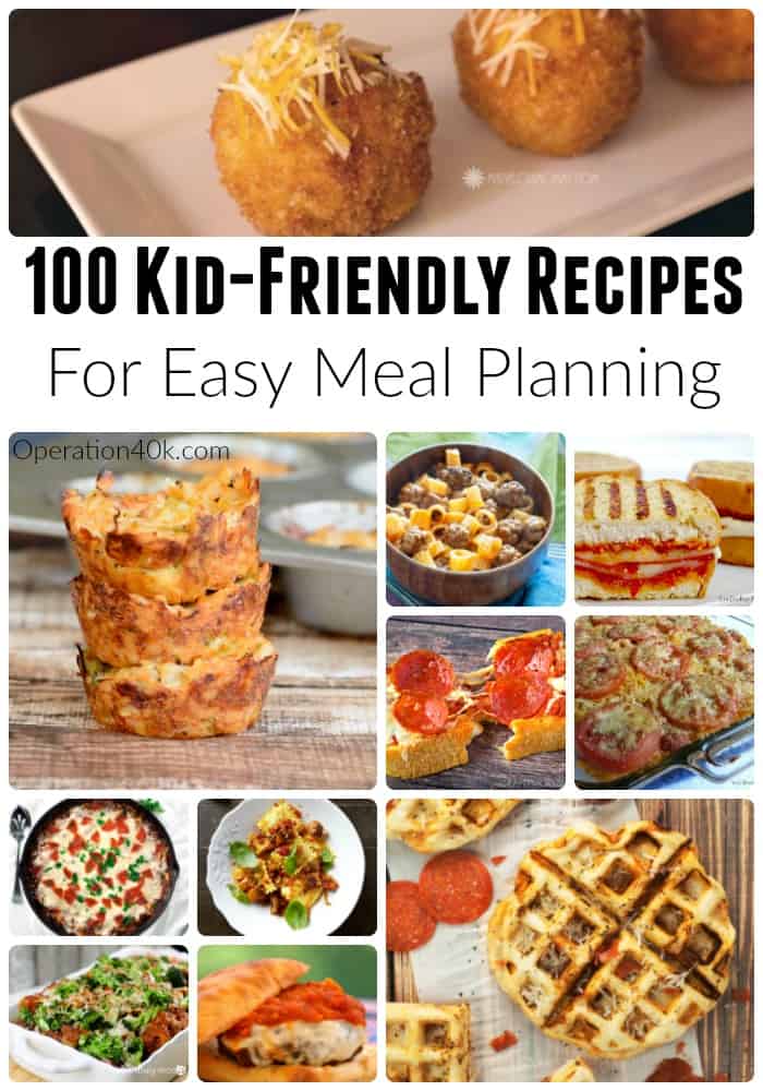 100 Kid-Friendly Recipes For Meal Planning