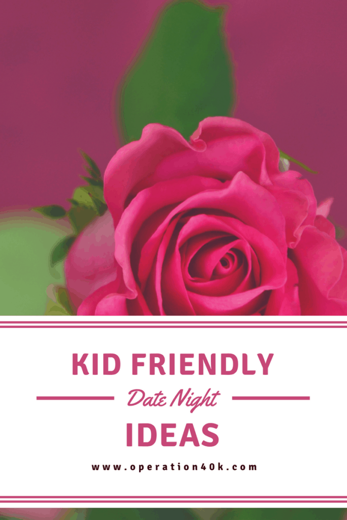 Kid Friendly Date Night Ideas