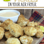 The Best Air Fryer Frickles Recipe: Fried Pickles
