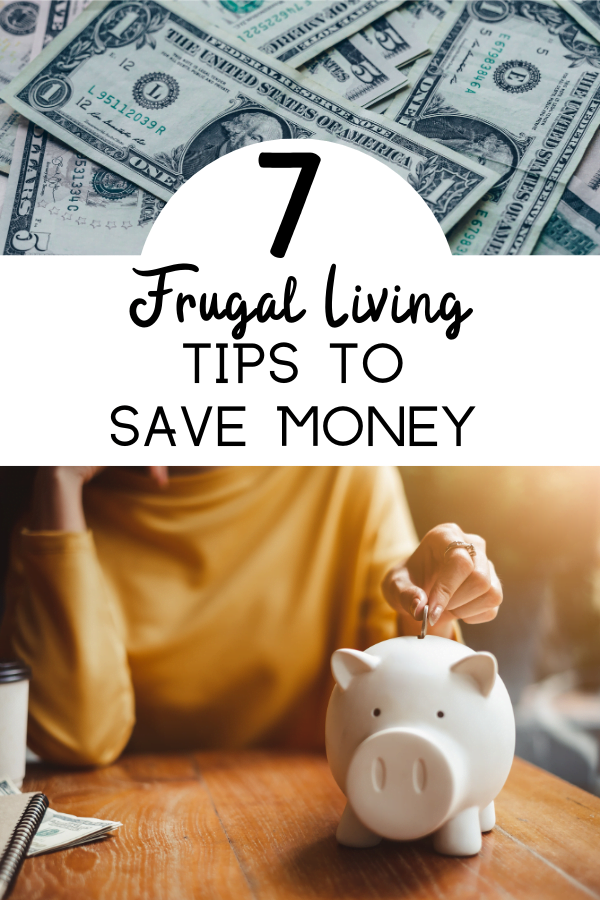 7 Frugal Living Tips to Save Money NOW