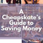 A Cheapskate’s Guide to Saving Money