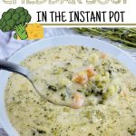 Instant Pot Broccoli Cheddar Soup: The Best Recipe and Variations