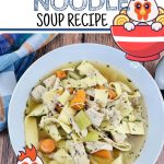 Check Out Our Copycat Cracker Barrel Chicken Noodle Soup Recipe