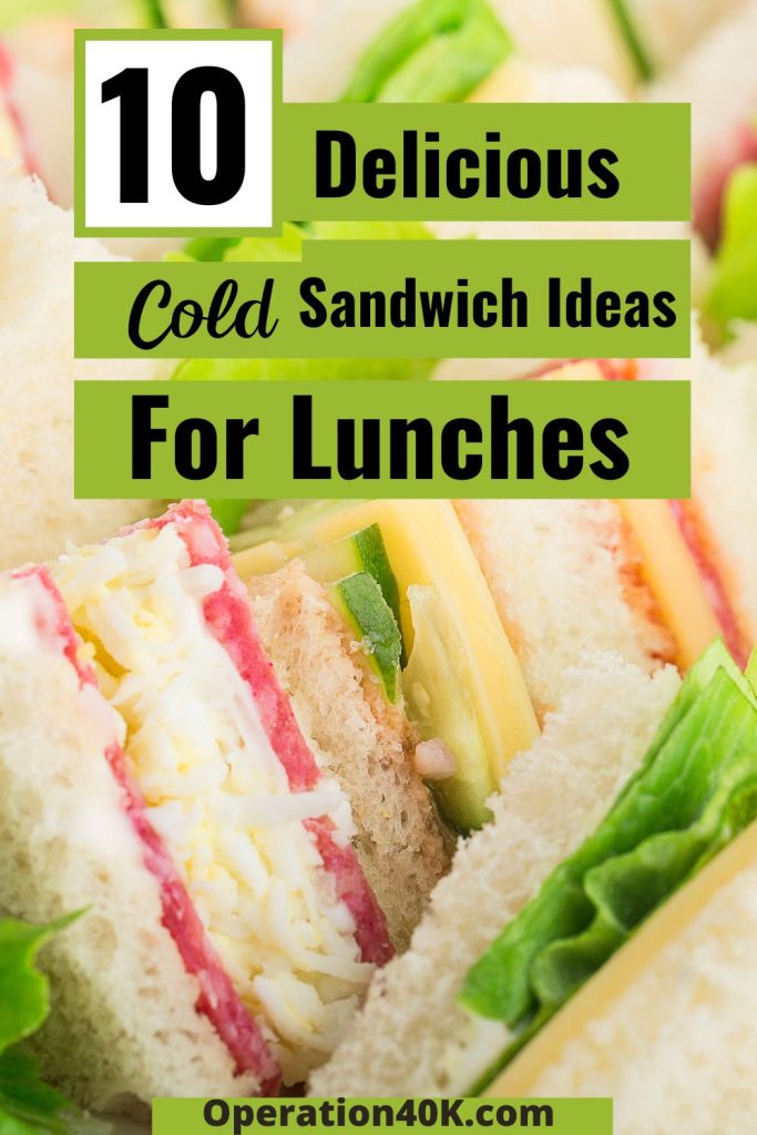 Cold Sandwich Ideas for Lunch: 10 Delicious Recipes to Try Today