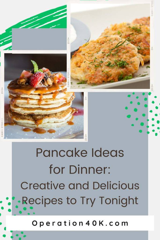 Pancake Ideas for Dinner: Creative and Delicious Recipes to Try Tonight