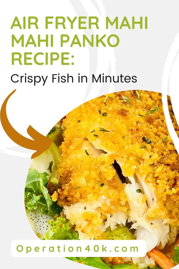 Air Fryer Mahi Mahi Panko Recipe Crispy Fish in Minutes Operation 40K